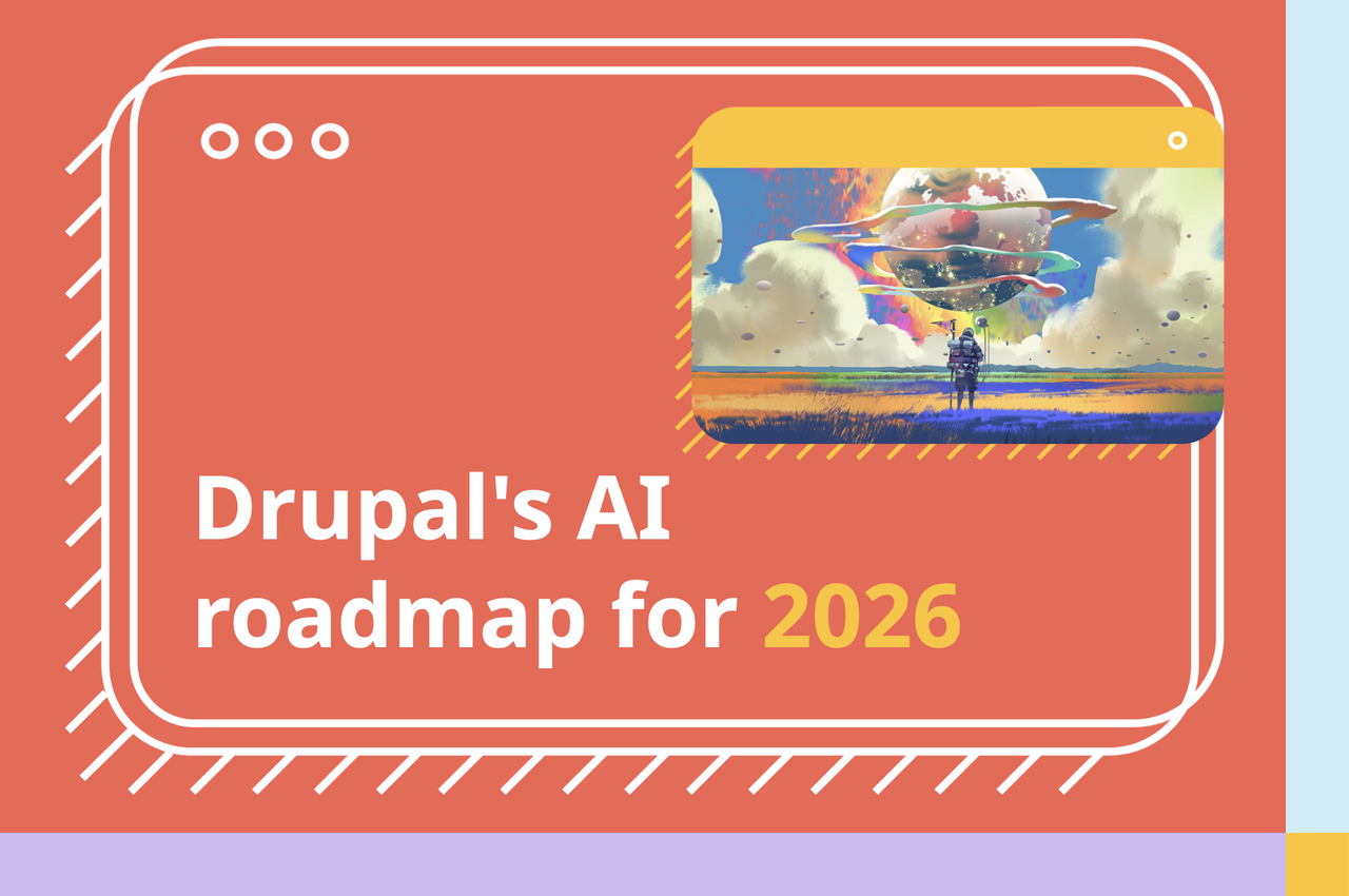 Graphic banner reading "Drupal's AI roadmap for 2026" with a futuristic illustration of a person standing beneath floating, colorful sci-fi structures in the sky.