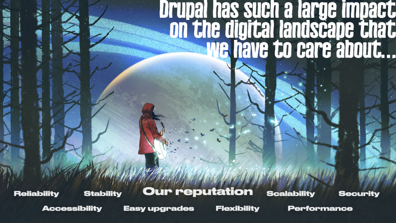 Text reads: "Drupal has such a large impact on the digital landscape that we have to care about security, stability, etc.".