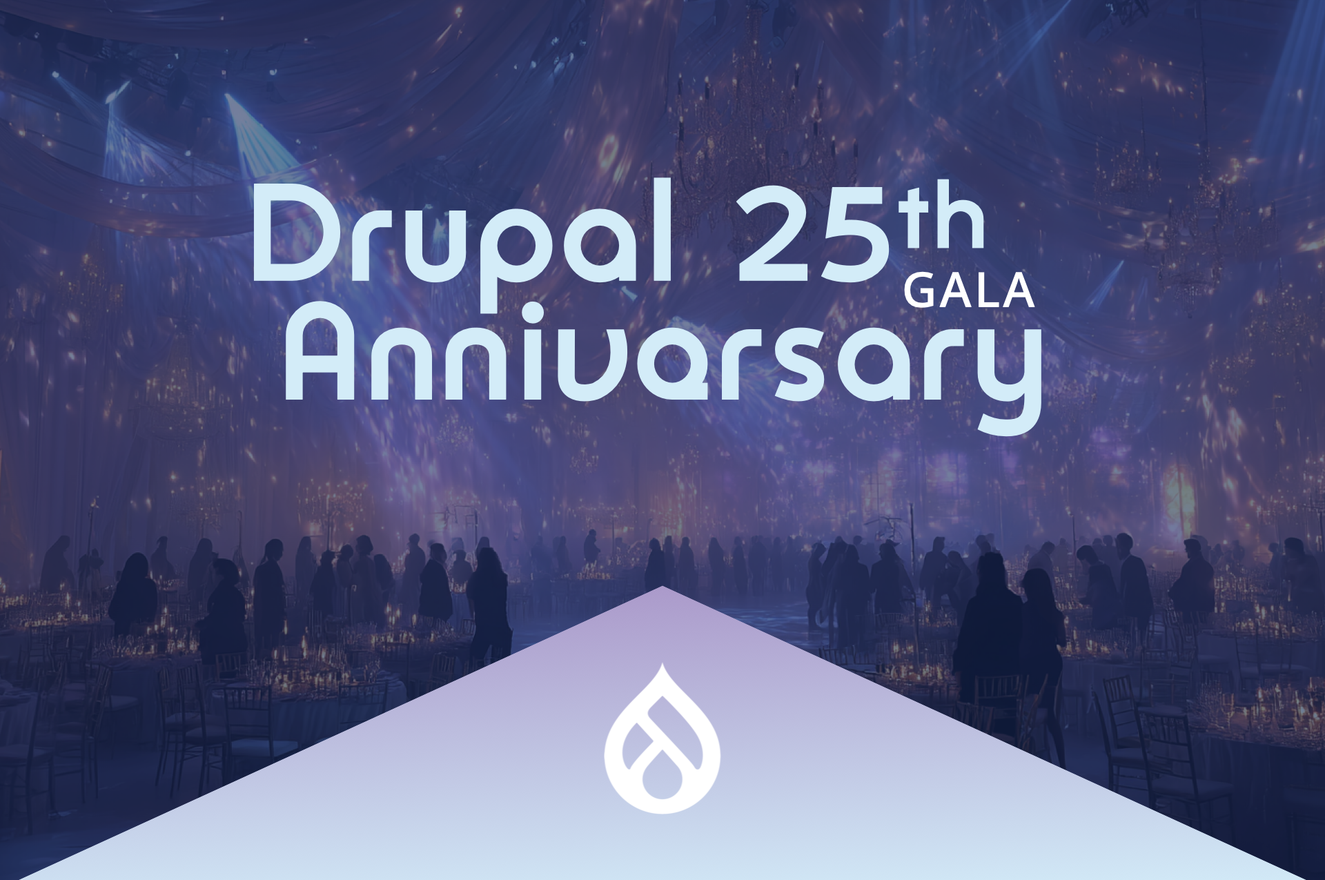 Graphic reading 'Drupal 25th Anniversary Gala' over a purple-lit ballroom with chandeliers and silhouetted guests.